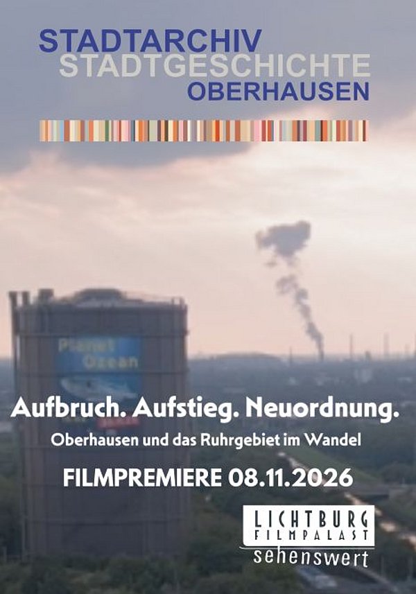 Filmplakat des Films AUFBRUCH. AUFSTIEG. NEUORDNUNG. OBERHAUSEN UND DAS RUHRGEBIEt IM WANDEL
